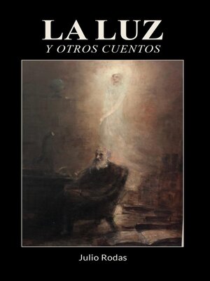 cover image of La luz y otros cuentos